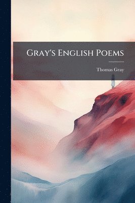 Thomas Gray - Gray's English Poems, Häftad