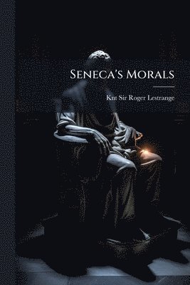 bokomslag Seneca's Morals
