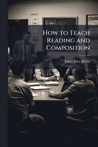 bokomslag How to Teach Reading and Composition