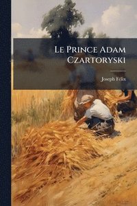 bokomslag Prince Adam Czartoryski