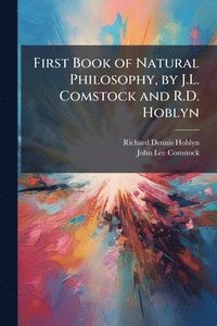 bokomslag First Book of Natural Philosophy, by J.L. Comstock and R.D. Hoblyn