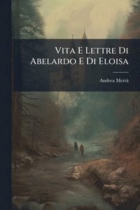 bokomslag Vita E Lettre Di Abelardo E Di Eloisa