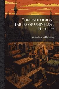 bokomslag Chronological Tables of Universal History
