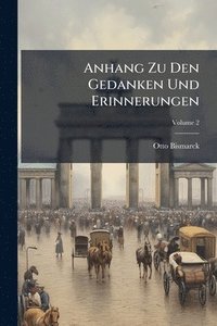 bokomslag Anhang Zu Den Gedanken Und Erinnerungen