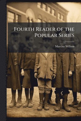 bokomslag Fourth Reader of the Popular Series