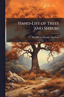 bokomslag Hand-List of Trees and Shrubs