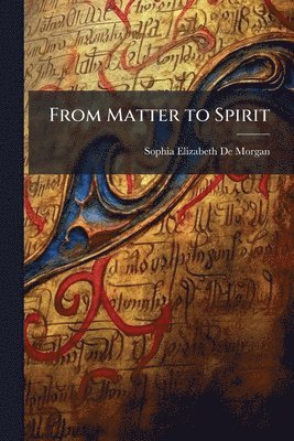 bokomslag From Matter to Spirit