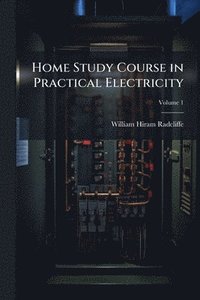 bokomslag Home Study Course in Practical Electricity