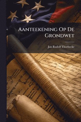 bokomslag Aanteekening Op De Grondwet
