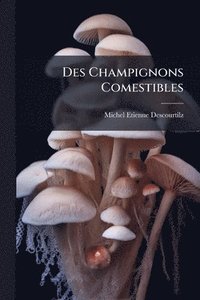 bokomslag Des Champignons Comestibles