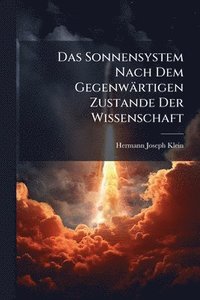 bokomslag Sonnensystem Nach Dem Gegenwärtigen Zustande Der Wissenschaft