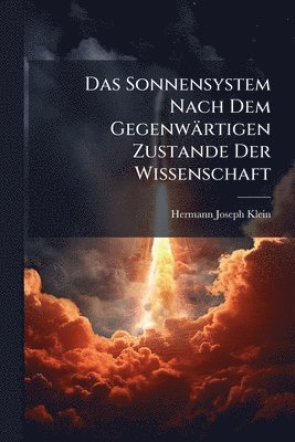 bokomslag Sonnensystem Nach Dem Gegenwärtigen Zustande Der Wissenschaft