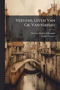 bokomslag Veegens, Leven Van Gr. Van Nassau