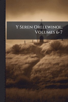 bokomslag Seren Orllewinol, Volumes 6-7