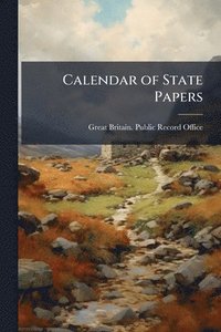 bokomslag Calendar of State Papers