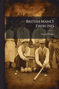 bokomslag British Manly Exercises