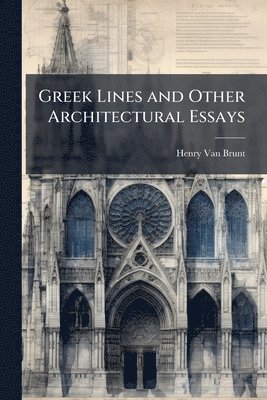 bokomslag Greek Lines and Other Architectural Essays