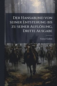 bokomslag Hansabund von seiner Entstehung bis zu seiner Auflösung, Dritte Ausgabe