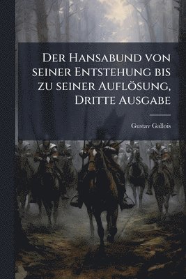 bokomslag Hansabund von seiner Entstehung bis zu seiner Auflösung, Dritte Ausgabe