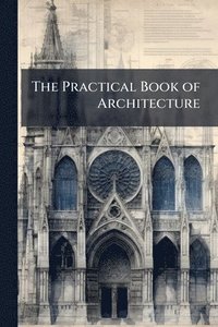 bokomslag Practical Book of Architecture