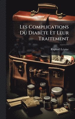 bokomslag Les Complications Du Diabète Et Leur Traitement