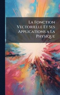bokomslag Fonction Vectorielle Et Ses Applications a La Physique