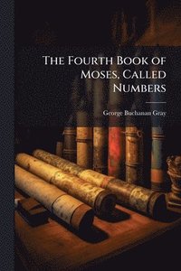 bokomslag Fourth Book of Moses, Called Numbers