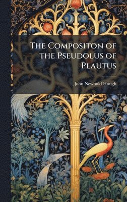 bokomslag Compositon of the Pseudolus of Plautus