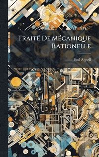 bokomslag TraitÃ© De MÃ©canique Rationelle