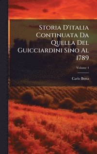 bokomslag Storia D'italia Continuata Da Quella Del Guicciardini Sino Al 1789