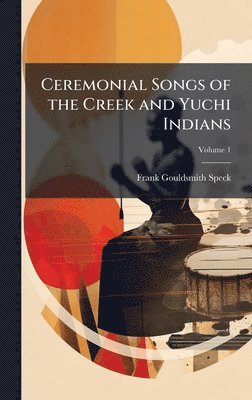bokomslag Ceremonial Songs of the Creek and Yuchi Indians
