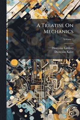 bokomslag Treatise On Mechanics