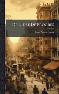 bokomslag De L'idÃ©e De ProgrÃ¤s