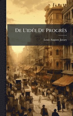 bokomslag De L'idÃ©e De ProgrÃ¤s