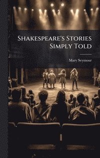 bokomslag Shakespeare's Stories Simply Told
