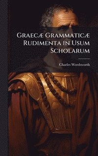 bokomslag GraecÃ] GrammaticÃ] Rudimenta in Usum Scholarum