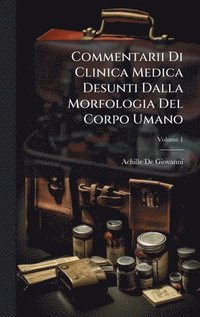 bokomslag Commentarii Di Clinica Medica Desunti Dalla Morfologia Del Corpo Umano
