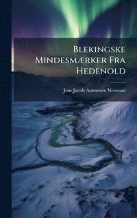 bokomslag Blekingske MindesmÃ]rker Fra Hedenold