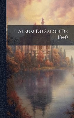 bokomslag Album Du Salon De 1840