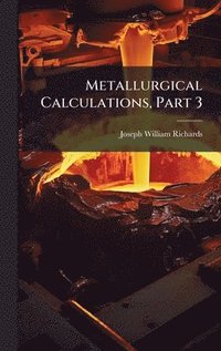 bokomslag Metallurgical Calculations, Part 3