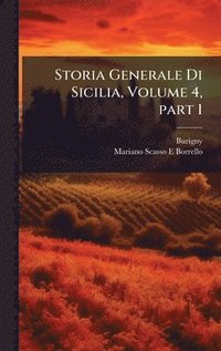 bokomslag Storia Generale Di Sicilia, Volume 4, part 1