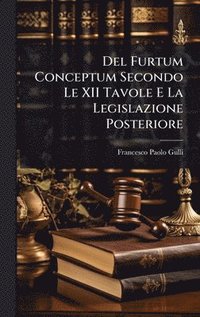 bokomslag Del Furtum Conceptum Secondo Le XII Tavole E La Legislazione Posteriore
