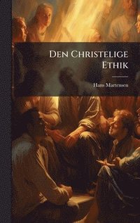 bokomslag Den Christelige Ethik