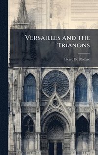 bokomslag Versailles and the Trianons