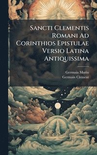 bokomslag Sancti Clementis Romani Ad Corinthios Epistulae Versio Latina Antiquissima