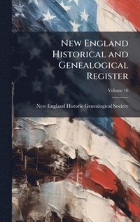 bokomslag New England Historical and Genealogical Register