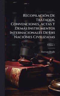 bokomslag RecopilaciÃ3n De Tratados, Convenciones, Actas Y Demàs Instrumentos Internacionales De Las Naciones Civilizadas