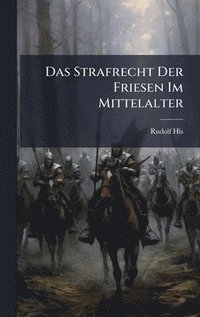bokomslag Das Strafrecht Der Friesen Im Mittelalter