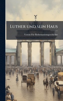 bokomslag Luther und sein Haus