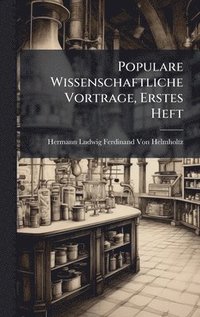 bokomslag Populare Wissenschaftliche Vortrage, Erstes Heft